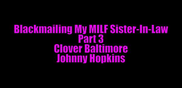  Blackmailing My MILF Sister-In-Law Part 3